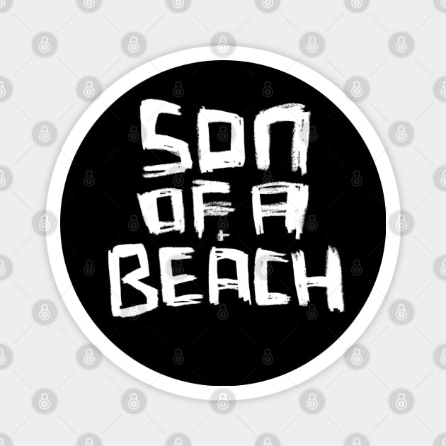 Son Of A Beach Magnet by badlydrawnbabe